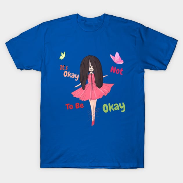 It's Okey Not to Be Okey T-Shirt by Ribsa